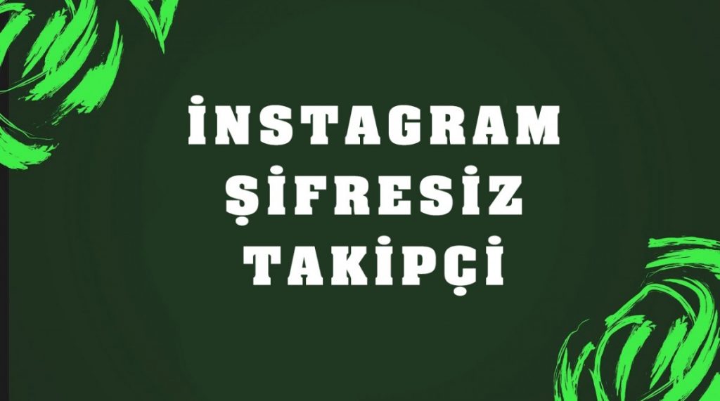 İnstagram Şifresiz Takipçi